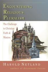  Encountering Religious Pluralism: The Challenge to Christian Faith and Mission 