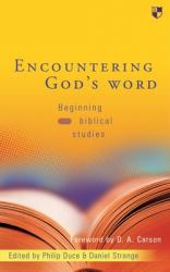 Encountering God\'s Word: Beginning Biblical Studies 