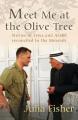  Meet Me at the Olive Tree: Stories of Jews and Arabs Reconciled to the Messiah 