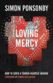  Loving Mercy: How to Serve a Tender-Hearted Saviour 
