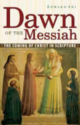  Dawn of the Messiah: The Coming of Christ in Scripture 