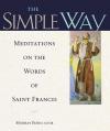  Simple Way: Meditations on the Words of Saint Francis 