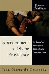  Abandonment to Divine Providence: The Classic Text with a Spiritual Commentary by Dennis Billy, Cssr 
