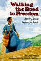  Walking the Road to Freedom: A Story about Sojourner Truth 