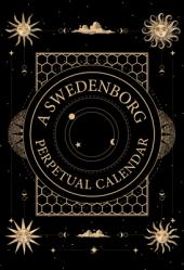  A Swedenborg Perpetual Calendar: Thoughts for the Day to Return to Year After Year 