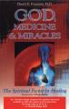  God, Medicine, and Miracles: The Spiritual Factor in Healing 