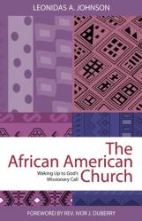  African American Church: Waking Up to God\'s Missionary Call 