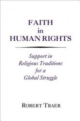  Faith in Human Rights: Support in Religious Traditions for a Global Struggle 