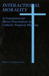  Interactional Morality: A Foundation for Moral Discernment in Catholic Pastoral Ministry 
