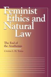  Feminist Ethics and Natural Law: The End of the Anathemas 