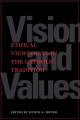  Vision and Values: Ethical Viewpoints in the Catholic Tradition 