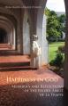  Happiness in God: Memories and Reflections of the Father Abbot of La Trappe Volume 58 