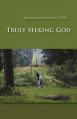  Truly Seeking God: Volume 62 