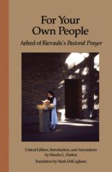  For Your Own People: Aelred of Rievaulx\'s Pastoral Prayer Volume 73 