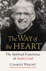  The Way of the Heart: The Spiritual Experience of Andr 