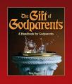  The Gift of Godparents: For Those Chosen with Love and Trust to Be Godparents 