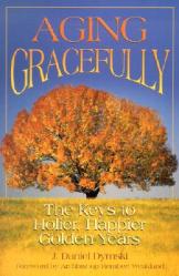  Aging Gracefully: The Keys to Holier, Happier Golden Years 