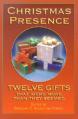  Christmas Presence: Twelve Gifts That Were More Than They Seemed 