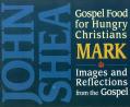  Gospel Food for Hungry Christians: Mark: Images and Reflections from the Gospel 