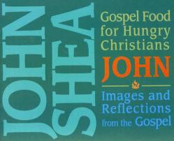  Gospel Food for Hungry Christians: John: Images and Reflections from the Gospel 