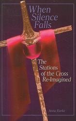  When Silence Falls: The Stations of the Cross Re-Imagined 