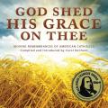  God Shed His: Moving Remembrances of American Catholics 