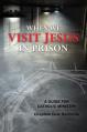  When We Visit Jesus in Prison: A Guide for Catholic Ministry 