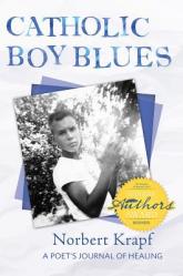  Catholic Boy Blues: A Poet\'s Journal of Healing 