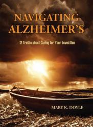  Navigating Alzheimer\'s: 12 Truths about Caring for Your Loved One 