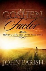  The Goshen Factor: Moving Into the Curse Free Zone 