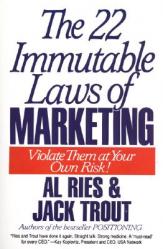  The 22 Immutable Laws of Marketing: Exposed and Explained by the World\'s Two 