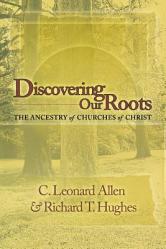  Discovering Our Roots: The Ancestry of Churches of Christ 
