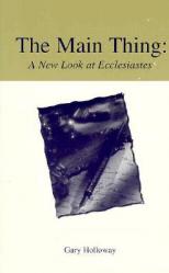  Main Thing: A New Look at Ecclesiastes 