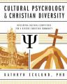  Cultural Psychology & Christian Diversity: Developing Cultural Competence for a Diverse Christian Community 