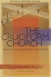  Cruciform Church: Becoming a Cross-Shaped People in a Secular World - Anniversary Edition 