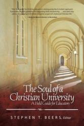  Soul of a Christian University: A Field Guide for Educators 