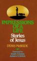  Impressions of a Life: Stories of Jesus 