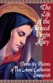  The Life of the Blessed Virgin Mary: From the Visions of Anne Catherine Emmerich 