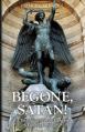  Begone Satan: A Soul Stirring Account of Diabolical Possession in Iowa 