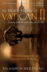  The Inside Story of Vatican II: A Firsthand Account of the Council\'s Inner Workings 