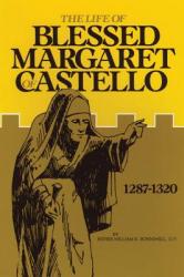  The Life of Blessed Margaret of Castello: 1287-1320 