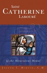  Saint Catherine Laboure: Of the Miraculous Medal 