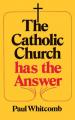  The Catholic Church Has the Answer 