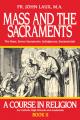  Mass and the Sacraments: A Course in Religion Book II 