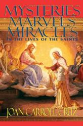  Mysteries, Marvels and Miracles: In the Lives of the Saints 
