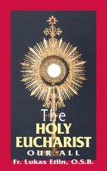  The Holy Eucharist: Our All 
