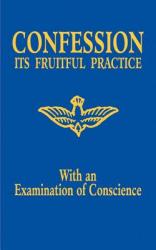  Confession: Its Fruitful Practice (with an Examination of Conscience) 