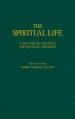  The Spiritual Life: A Treatise on Ascetical and Mystical Theology 
