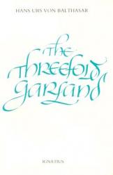  Threefold Garland: The World\'s Salvation in Mary\'s Prayer 