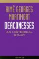  Deaconesses: An Historical Study 